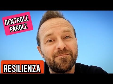 Resilienza: Significato ed Esempi Pratici